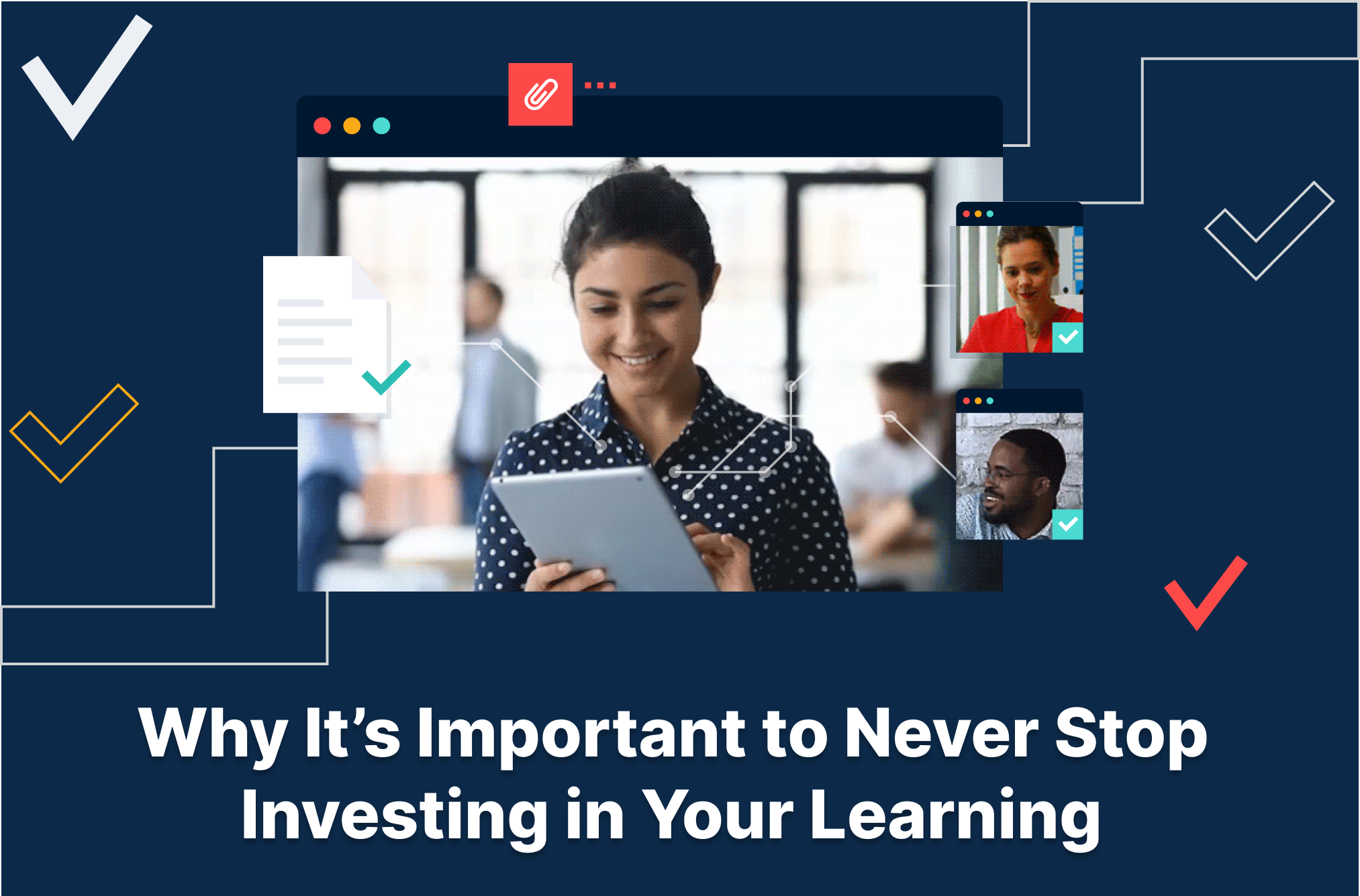 Why It’s Important to Never Stop Investing in Your Learning