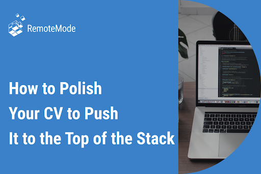 How to Polish Your CV to Push It to the Top of the Stack