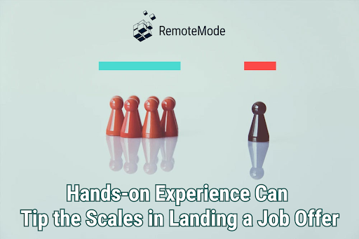 Hands-on Experience Can Tip the Scales in Landing a Job Offer