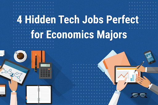 4 Hidden Tech Jobs Perfect for Economics Majors